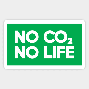 NO CO2 NO LIFE Magnet